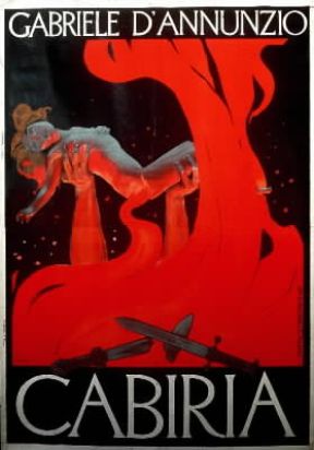 Gabriele D'Annunzio . Manifesto per il film Cabiria (1914) di G. Pastrone, di cui D'Annunzio scrisse delle didascalie. De Agostini Picture Library